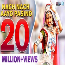 Nach Nach Aayo Pasino Mp3 Song